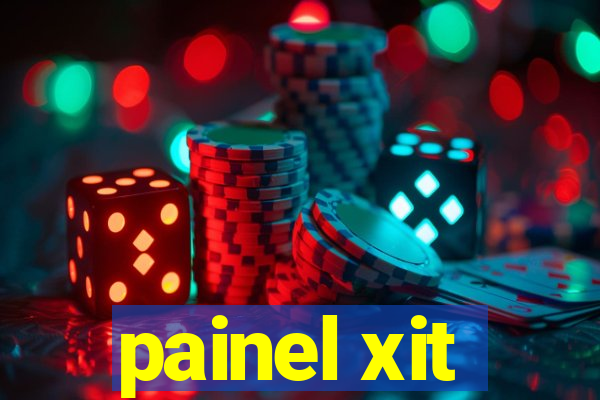 painel xit